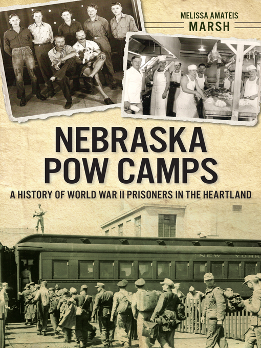 Title details for Nebraska POW Camps by Melissa Amateis Marsh - Available